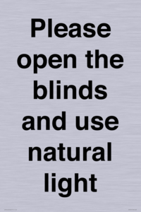 Please open the blinds and use natural light